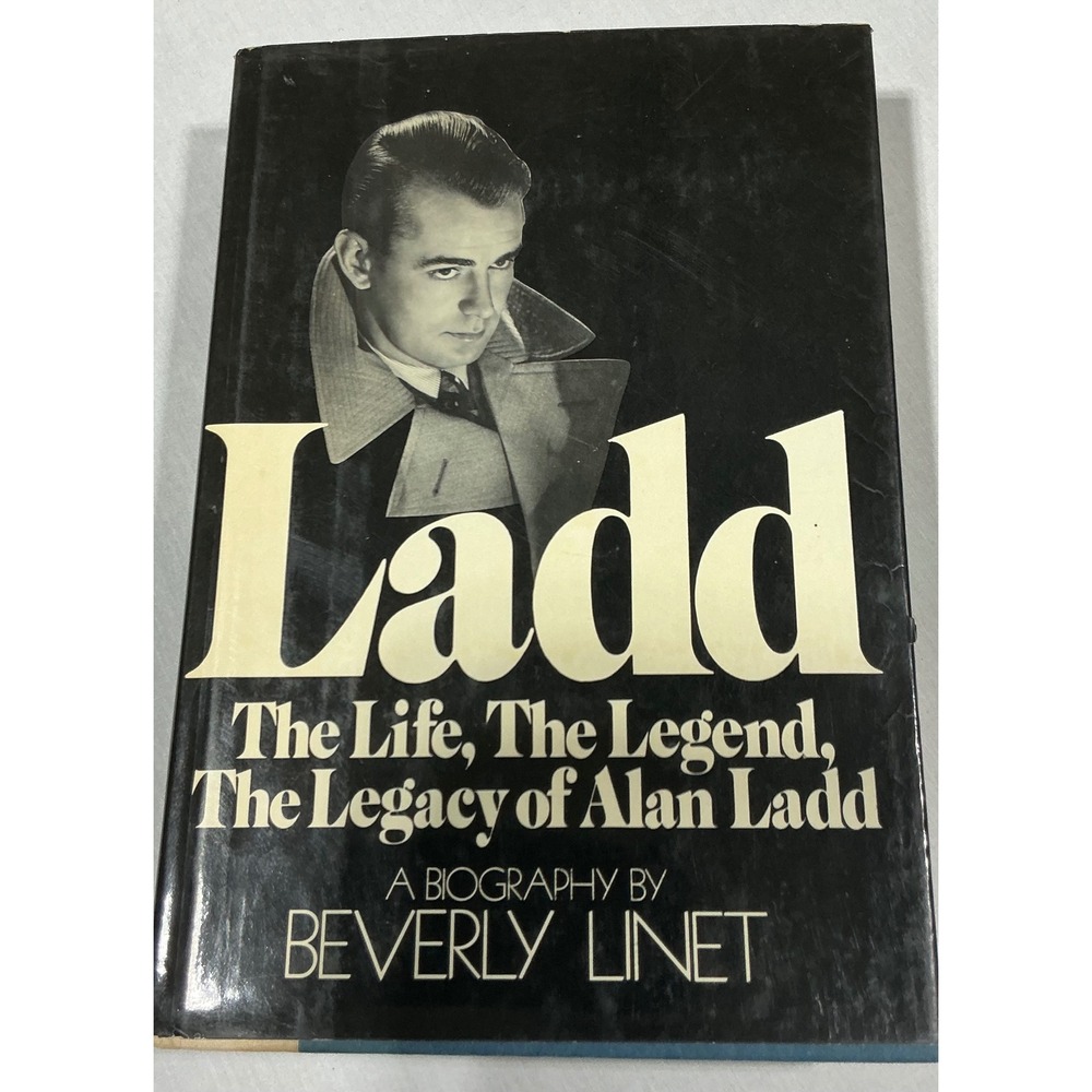Alan Ladd The Life The Legend The Legacy HC DJ 1979 Beverly Linet Biography